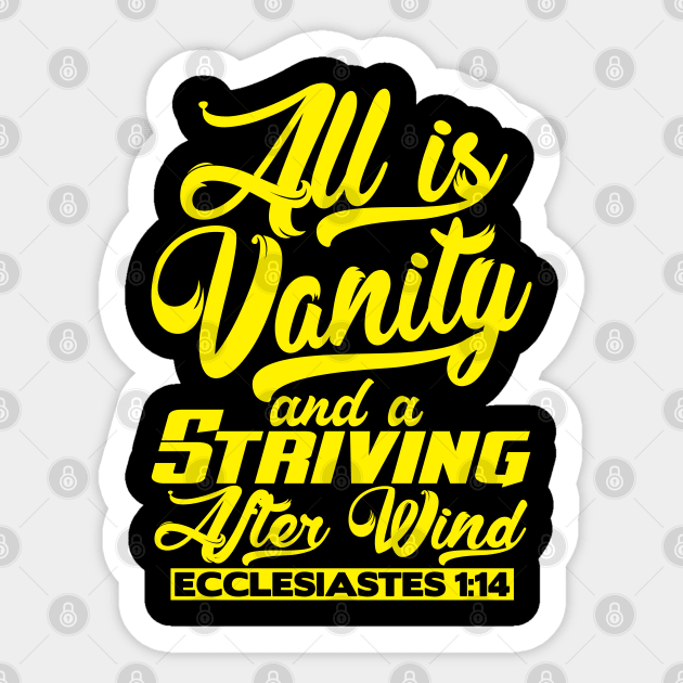 All Is Vanity And A Striving After Wind - Ecclesiastes 1:14 Sticker by Plushism